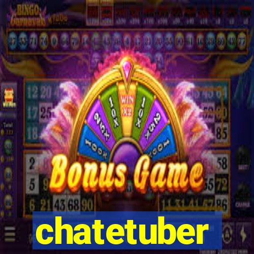 chatetuber