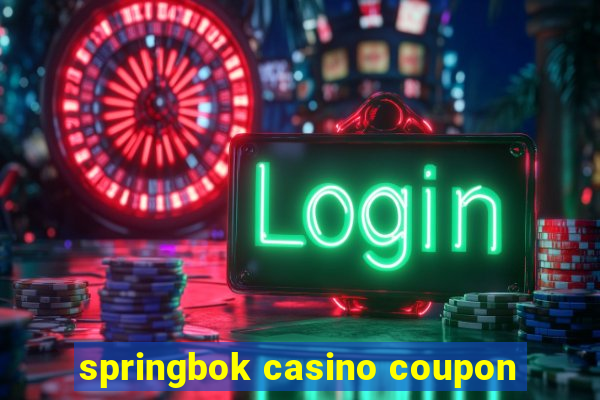 springbok casino coupon