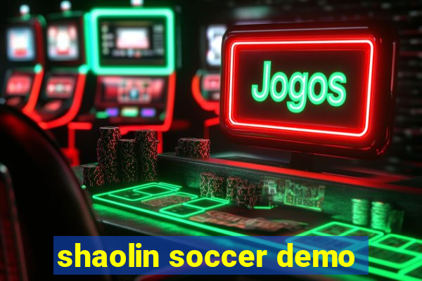 shaolin soccer demo