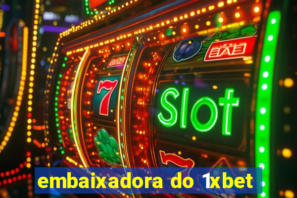 embaixadora do 1xbet