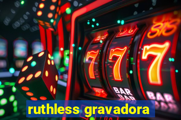 ruthless gravadora