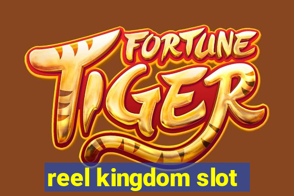 reel kingdom slot