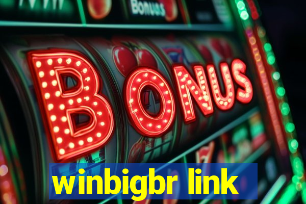 winbigbr link