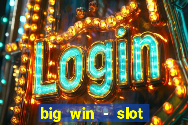 big win - slot casino online