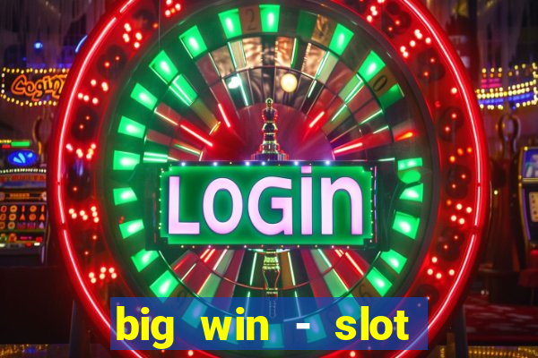 big win - slot casino online