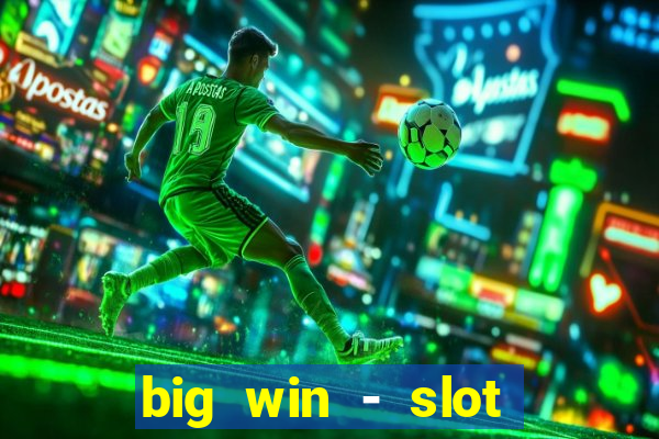 big win - slot casino online