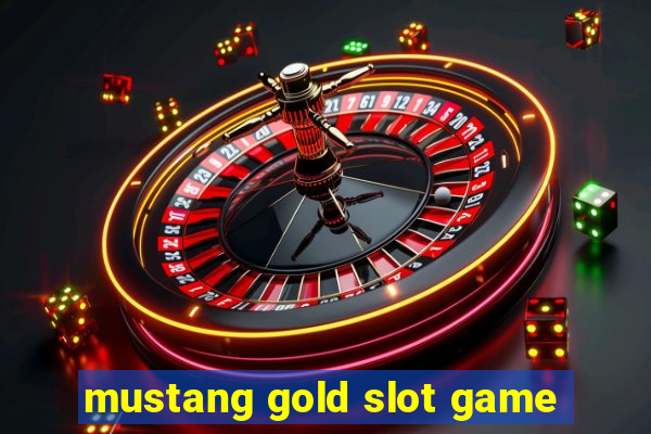 mustang gold slot game