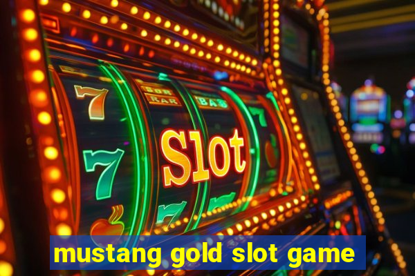 mustang gold slot game