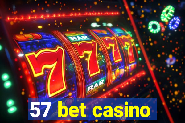 57 bet casino