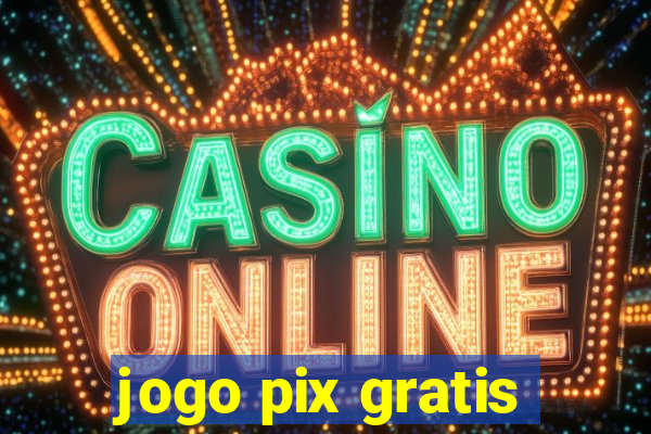 jogo pix gratis