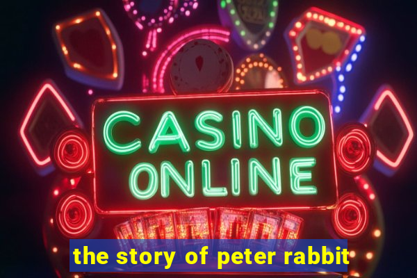 the story of peter rabbit