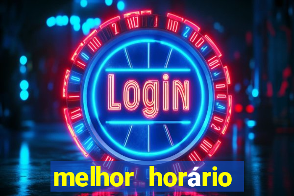 melhor horário para jogar fortune tiger hoje tarde