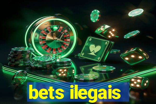 bets ilegais