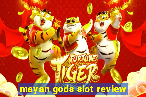 mayan gods slot review