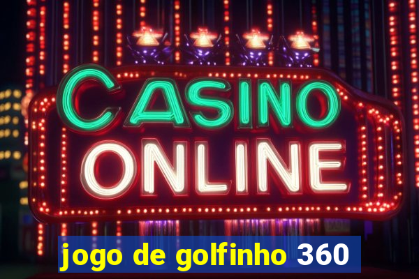 jogo de golfinho 360