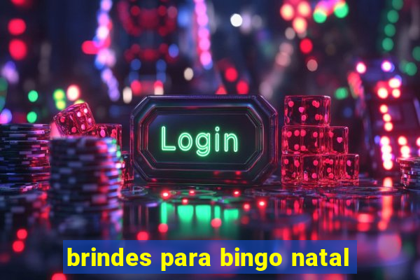 brindes para bingo natal