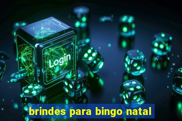 brindes para bingo natal