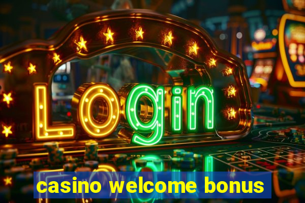 casino welcome bonus