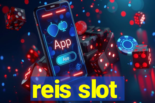 reis slot