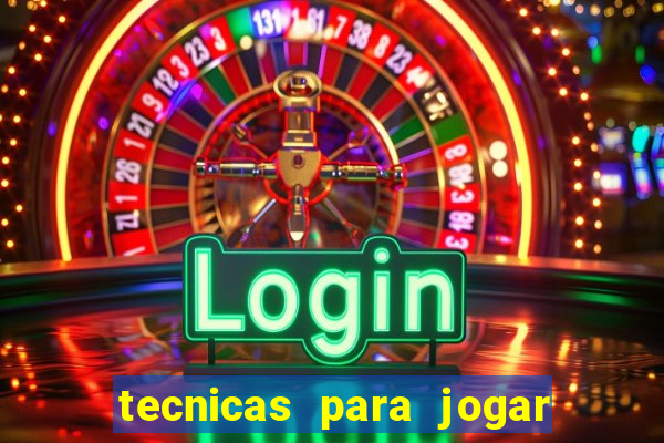 tecnicas para jogar no tigre