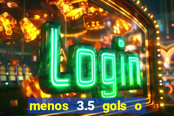 menos 3.5 gols o que significa