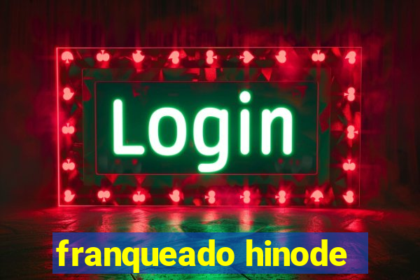 franqueado hinode