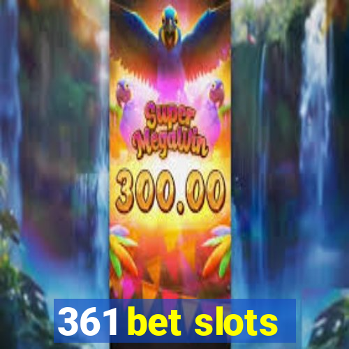 361 bet slots