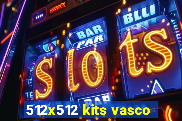 512x512 kits vasco