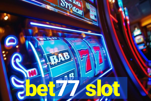 bet77 slot