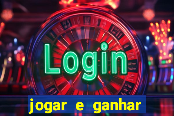 jogar e ganhar dinheiro online