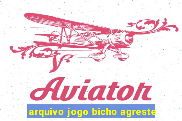 arquivo jogo bicho agreste