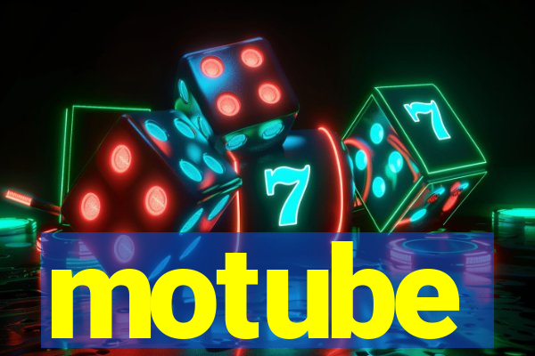 motube