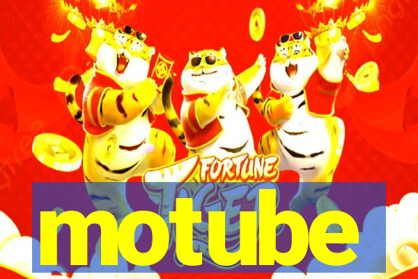 motube