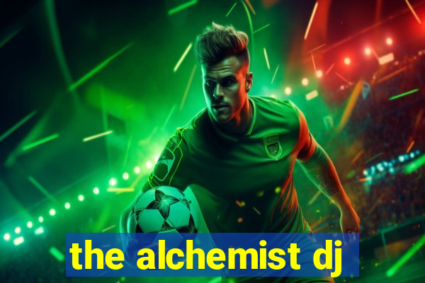 the alchemist dj