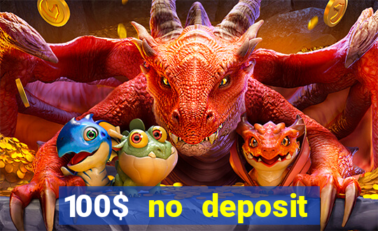 100$ no deposit bonus casino