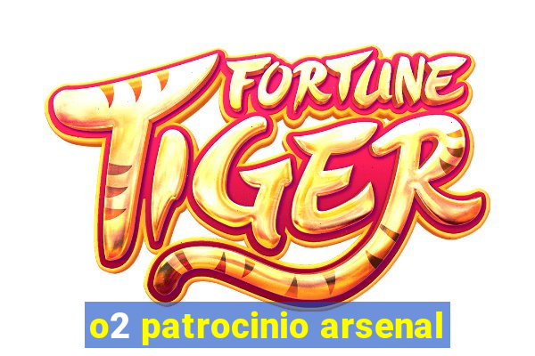 o2 patrocinio arsenal