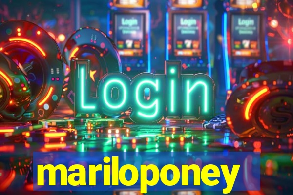 mariloponey