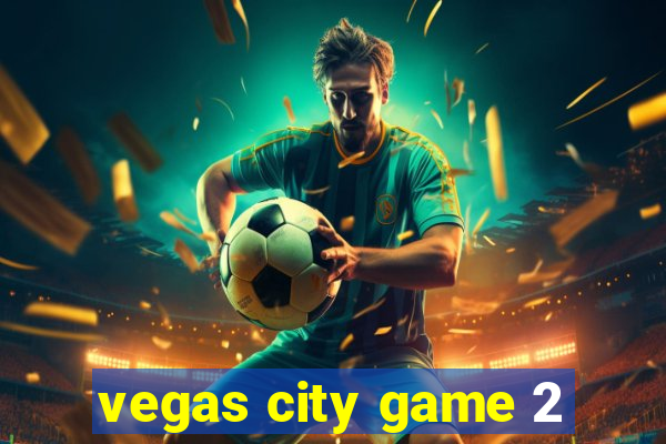 vegas city game 2