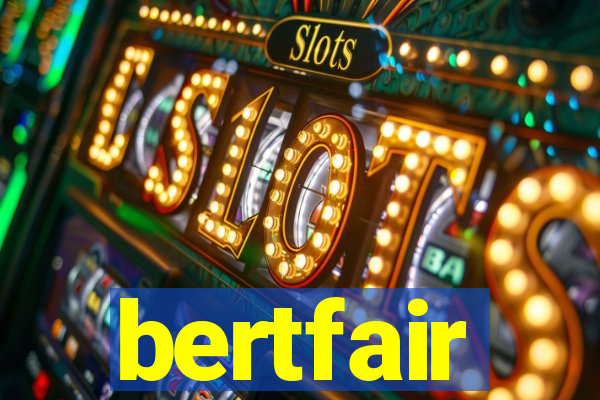 bertfair