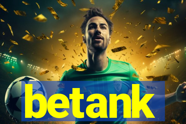 betank