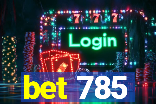 bet 785