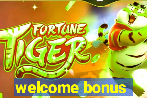 welcome bonus