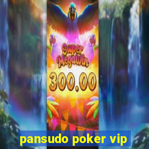 pansudo poker vip