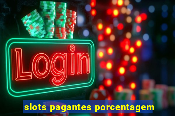 slots pagantes porcentagem