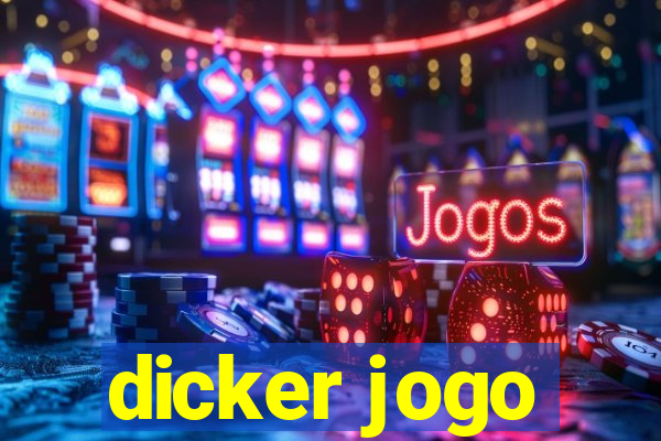 dicker jogo