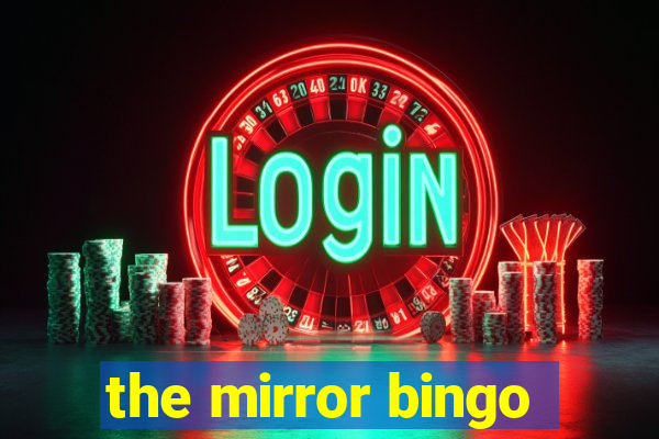 the mirror bingo