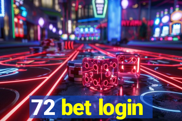 72 bet login