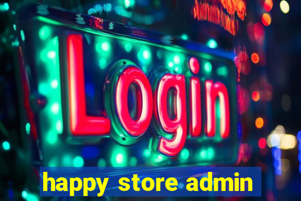 happy store admin