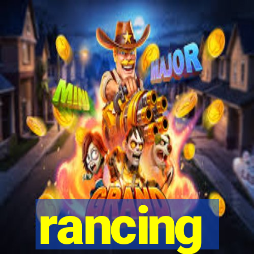 rancing