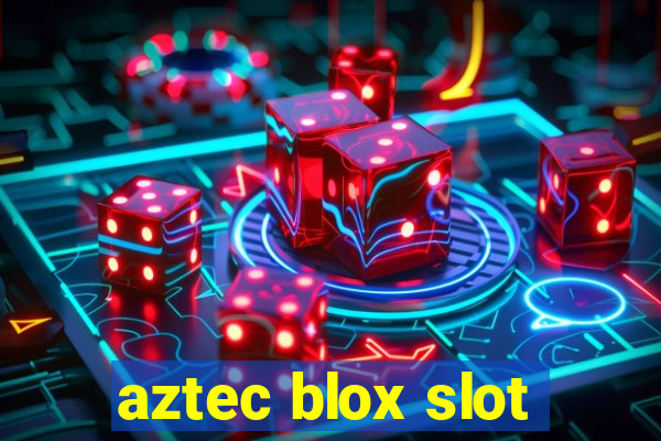 aztec blox slot